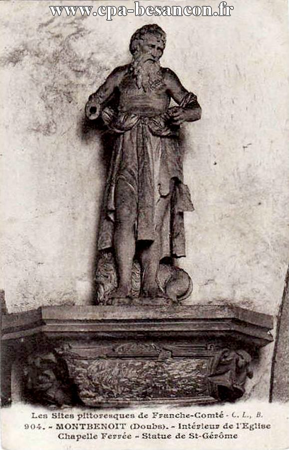 Les Sites Pittoresques de Franche-Comté - 904. - MONTBENOIT (Doubs). - Intérieur de l'Eglise - Chapelle Ferrée - Statue de St-Gérôme